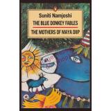 The Blue Donkey Fables and the Mothers of Maya Diip - Namjoshi, Suniti