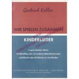 Wir spielen zusammen:Kinderlieder in ganz leichten Sätzen; für Blockflöte und Klavier  L1015  - Keller,Gertrud