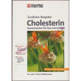 Ärztlicher Ratgeber Cholesterin. Gesund kochen für Herz und Gefäße. - Hildebrandt, Ulrich