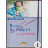 Babys Spielespaß - 111 Ideen, nützliche Tipps und Anregungen für die Kleinsten - Bartl, Almuth