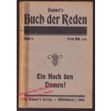 Ein Hoch den Damen ! : Danner`s Buch der Reden Band II ( um 1920)
