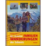 Die schönsten Familienwanderungen der Schweiz  - Cruz, Phillipe