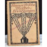 Humoristische Meister-Erzählungen - Bienstein,K./Raabe,W./Tanera,K./Schanz,F./Millomitzer,J.