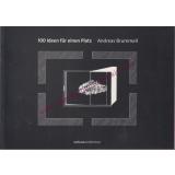 Andreas Brummell - 100 Ideen für einen Platz - Ausstellung 15. März - 11. April 2002 - Engelhorn,Beate / Ring,Kirstien  (Hrsg)