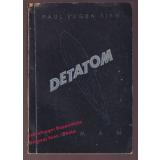 Detatom - Roman aus der Welt von Morgen (1947) - Sieg, Paul Eugen