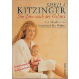 Das Jahr nach der Geburt: Ein Überlebenshandbuch für Mütter - Kitzinger, Sheila