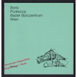 Boris Podrecca mit Suter & Suter: Basler Bürozentrum Wien  Galerie Aedes  - Feireiss, Kristin (Hrsg)
