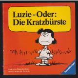 Luzie - oder: Die Kratzbürste: Ein Peanuts-Buch - Schulz, Charles M.