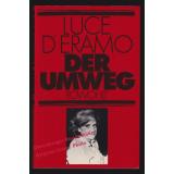 Der Umweg: Biografischer Roman  - dEramo, Luce