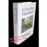 Schlesisches Hausbuch: Nieder- und Oberschlesien in Sagen und Geschichten 