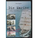 Die Marine: Aufbau, Entwicklung und Gegenwart - Egidius, Hans