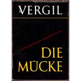 Die  Mücke - Lat. u. dt. von Magdalena Schmidt (1959) - Vergilius Maro, Publius