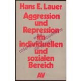Aggression und Repression im individuellen und sozialen Bereich  - Lauer
