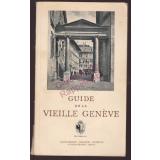 Guide de la Vieille Geneve - Ouvrage orné de 114 héliografures et dun plan (1942) - Naville,Paul