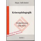 Krisenpädagogik: Band 1: Veränderung und Sinn - signiert - 1.Aufl.   - Adl-Amini, Bijan