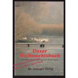 Unser Weihnachtsbuch: Hochdeutsche und plattdeutsche Erzählungen  - div. Autoren