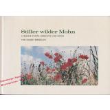 Stiller wilder Mohn - Lyrische Texte, Gedichte und Fotos - signiert  - Emmelius, Ingrid