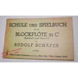 Schule und Spielbuch für die Blockflöte in C (Sophran-C u. Tenor-C) 1.Teil (1943)  - Schäfer