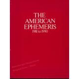 The American Ephemeris 1981 to 1990  - Michelsen,Neil F.