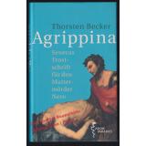 Agrippina: Senecas Trostschrift für den Muttermörder Nero  - Becker, Thorsten