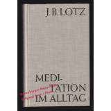 Meditation im Alltag (1963)  - Lotz, Johannes