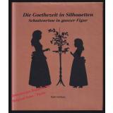 Die Goethezeit in Silhouetten - Unbehaun, Lutz