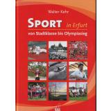 Sport in Erfurt: Von Stadtklasse bis Olympiasieg  - Kehr, Walter