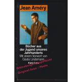 Bücher aus der Jugend unseres Jahrhunderts  - Améry, Jean