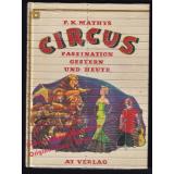 Circus: Faszination gestern und heute * OVP *  - Mathys, Fritz K.