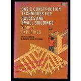 Basic Construction Techniques for Houses and Small Buildings