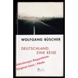 Deutschland, eine Reise  - Büscher, Wolfgang
