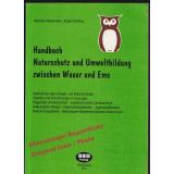 Handbuch Naturschutz und Umweltbildung zwischen Weser und Ems  - Akkermann/ Drieling