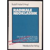 Radikale Neoklassik: Ein neues Paradigma - Hickel, Rudolf