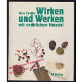 Wirken und Werken mit natürlichem Material Bd. 1 + 2    -  Zweifel, Meta