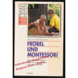 Fröbel und Montessori: Zwei geniale Erzieher  - Schmutzler, Hans-Joachim