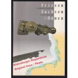 Friesen, Sachsen und Dänen: Kulturen an der Nordsee 400 bis 1000 n. Chr.; Katalog