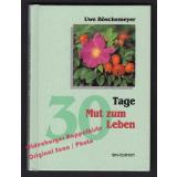 30 Tage Mut zum Leben = 30 Tage Bücher  - Böschemeyer, Uwe