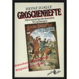 Groschenhefte: Die Geschichte der deutschen Trivialliteratur   - Galle, Heinz J.
