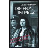 Die Frau im Pelz: Leben und Tod der Carmen Mory  - Hartmann, Lukas