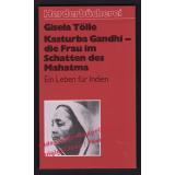 Kasturba Gandhi - die Frau im Schatten des Mahatma  - Tölle, Gisela