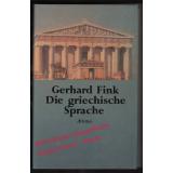 Die griechische Sprache: Eine Einführung ...  - Fink, Gerhard