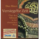 Versiegelte Zeit: Über den Stillstand in der islamischen Welt; 8 CDs + MP3-CD  - Diner,Dan