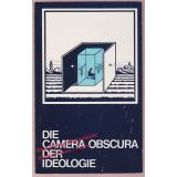 Die Camera obscura der Ideologie  - Projekt Ideologie-Theorie